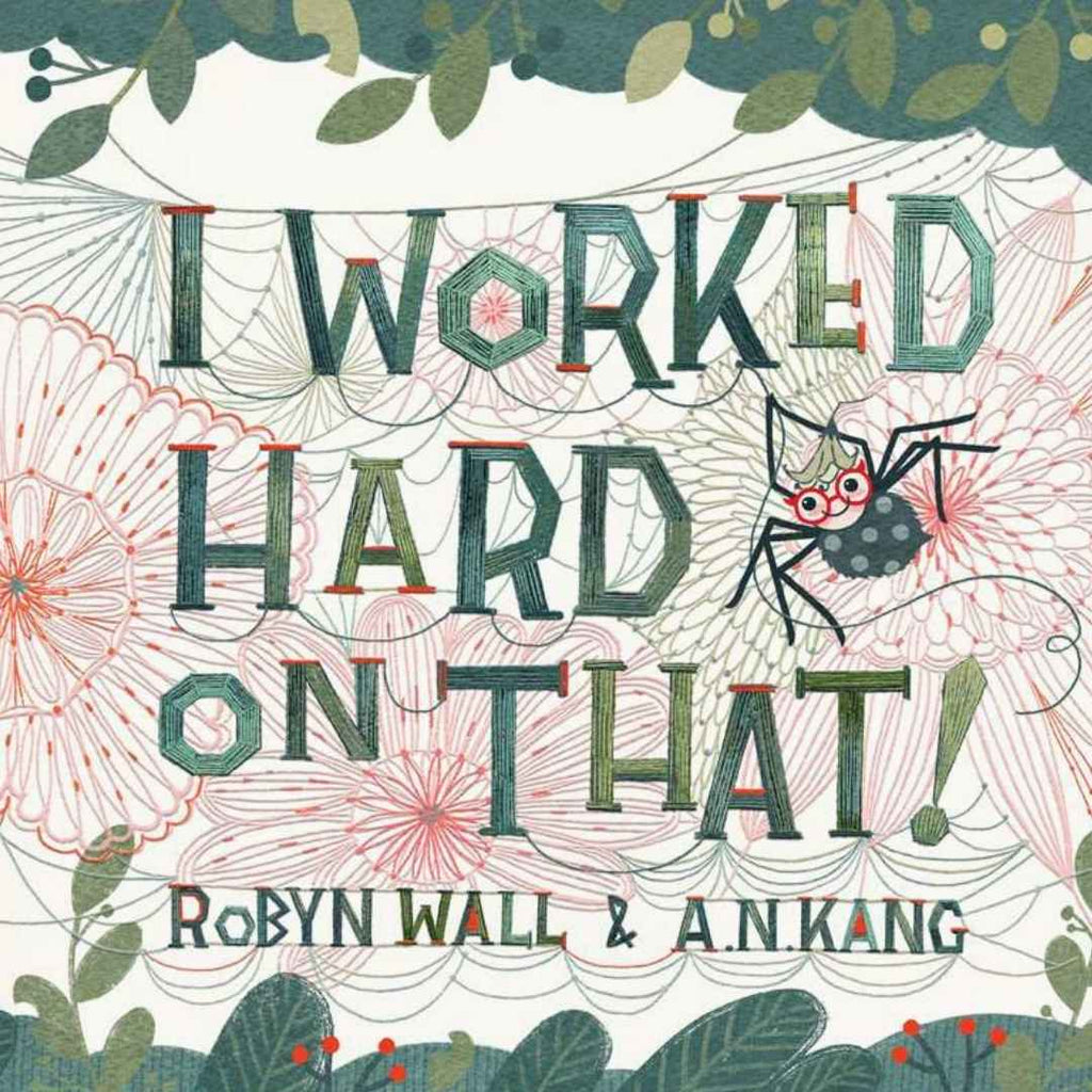 Book cover for 'I Worked Hard on That!' by Robyn Wall and A.N.