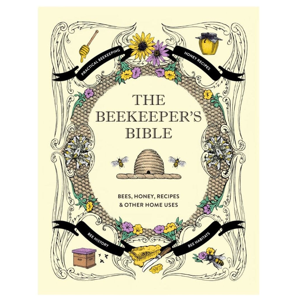 The Beekeeper's Bible book cover featuring a cream-colored background with an ornate decorative border, black banners, and illustrations of bees, honey, flowers, and a beehive.